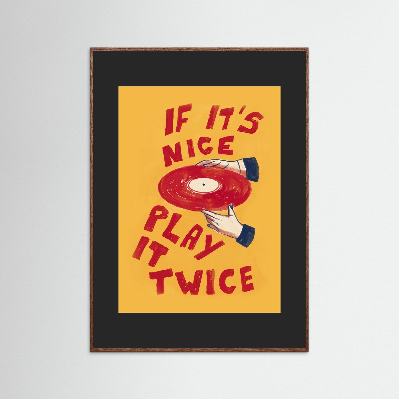 If It's Nice, Play It Twice — Art Print  / RED Paspartou + Frame
