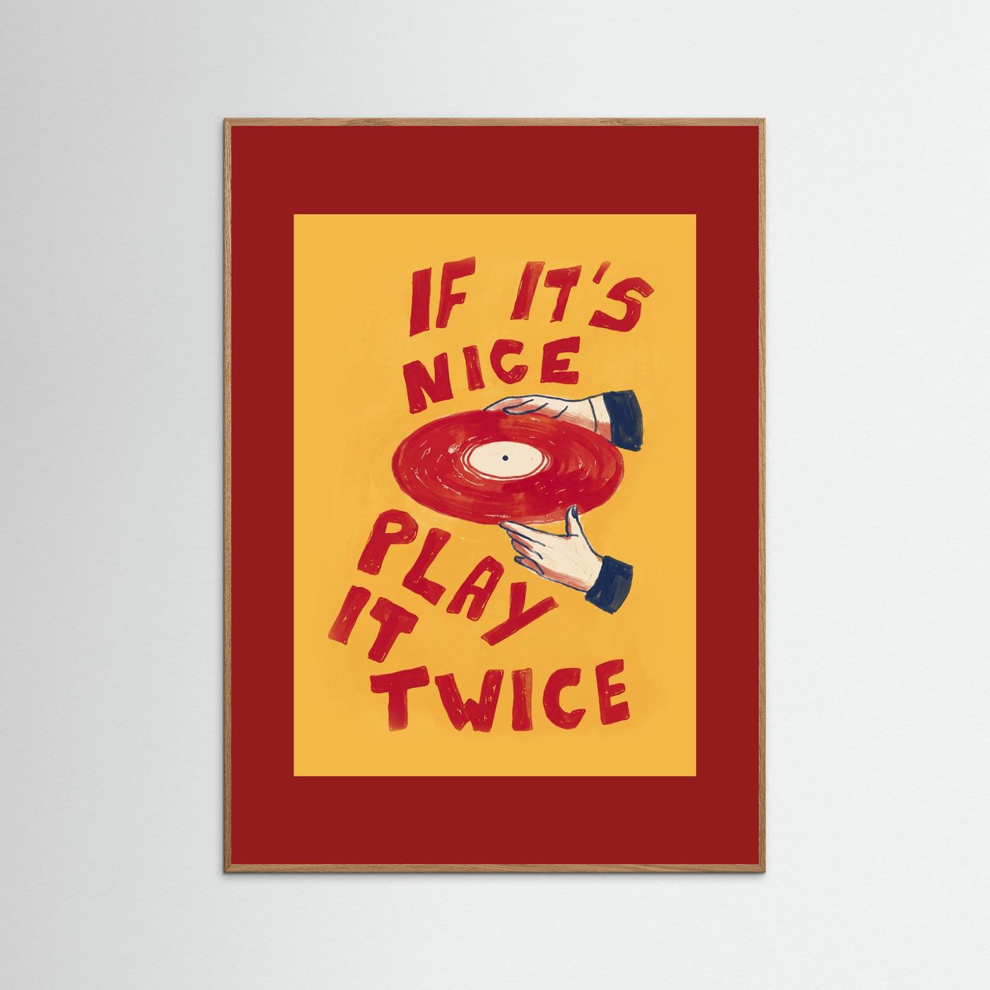 If It's Nice, Play It Twice — Art Print  / RED Paspartou + Frame