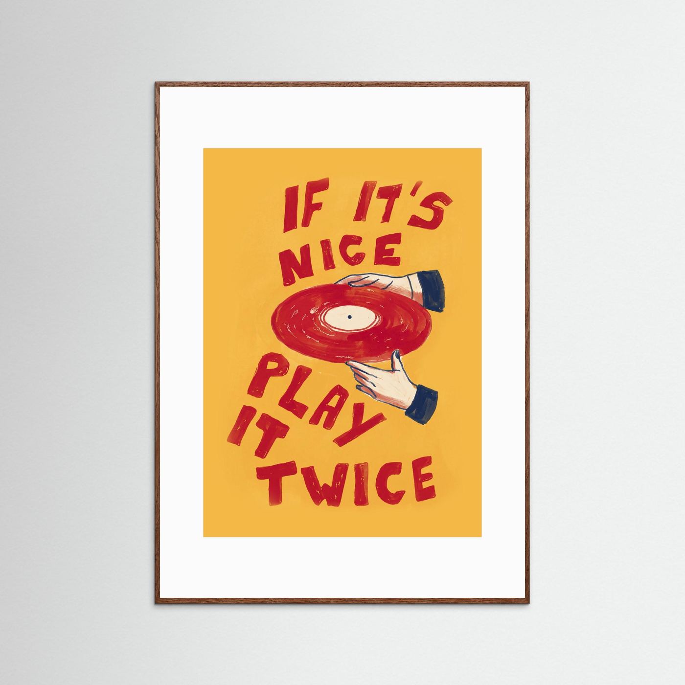 If It's Nice, Play It Twice — Art Print  / RED Paspartou + Frame